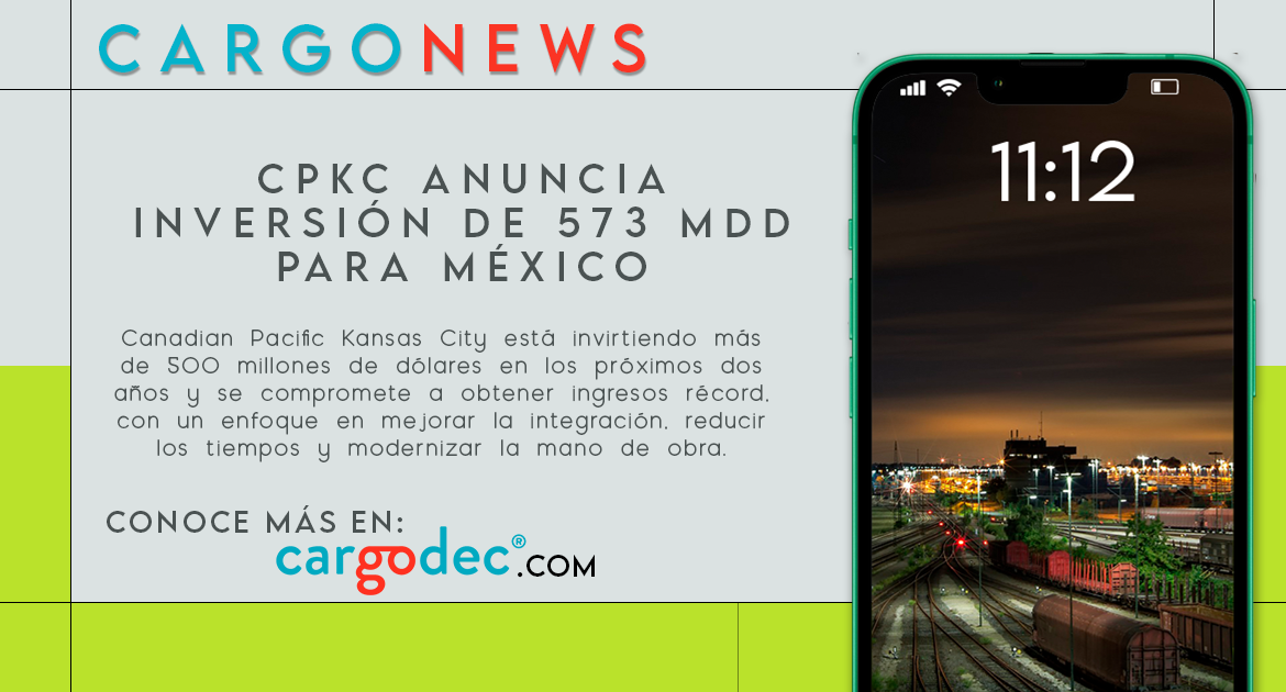 CPKC anuncia inversión de 573 mdd para México