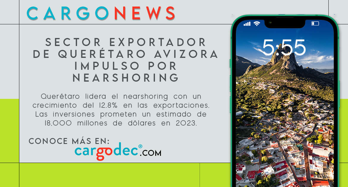 Sector exportador de Querétaro avizora impulso por nearshoring