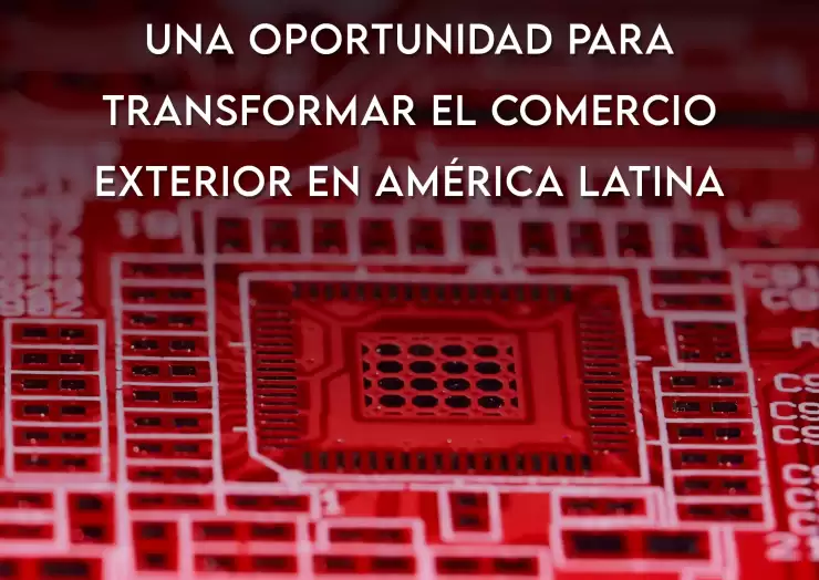 Blockchain contra la burocracia: una oportunidad para transformar el comercio exterior en América Latina