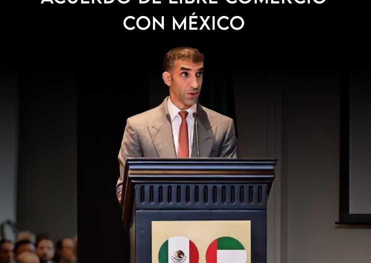 Emiratos Árabes va por acuerdo de libre comercio con México
