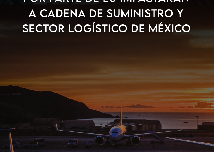 Nuevas medidas en aviación por parte de EU impactarán a cadena de suministro y sector logístico de México