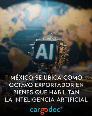 México se ubica como octavo exportador de bienes que habilitan la Inteligencia Artificial