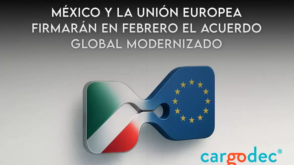 México y la Unión Europea firmarán en febrero el Acuerdo Global Modernizado