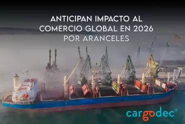 Anticipan impacto al comercio global en 2026 por aranceles