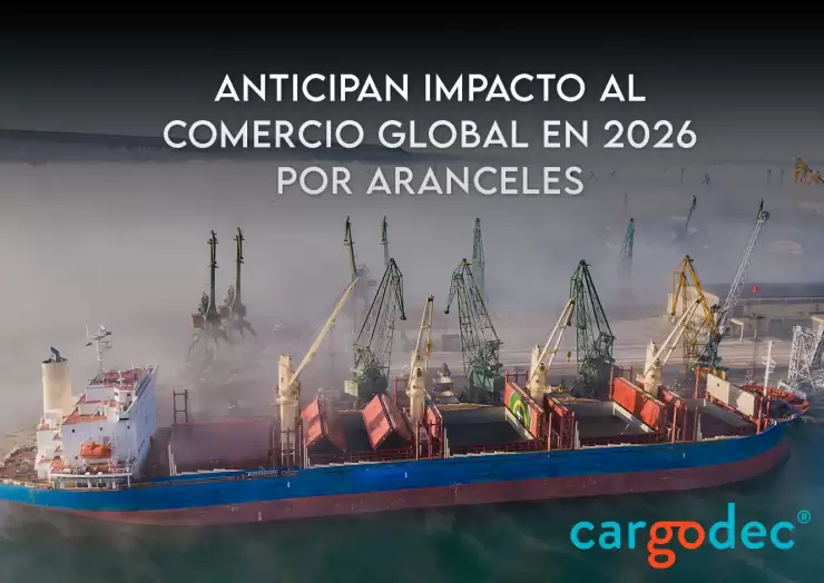 Anticipan impacto al comercio global en 2026 por aranceles